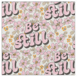 Be Still - Retro Floral Scripture in Pink &amp; White Fabric