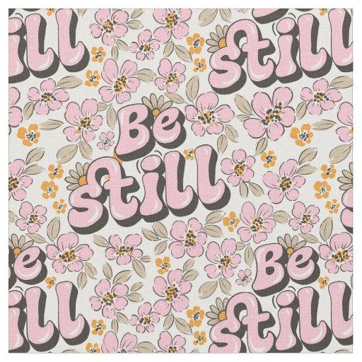 Be Still - Retro Floral Scripture in Pink & White Fabric