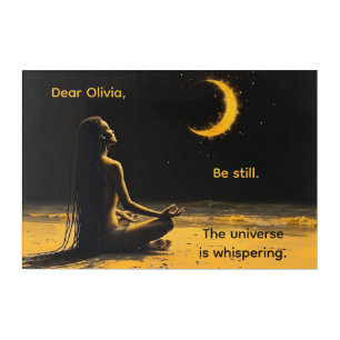 Be Still, The universe is whispering. Meditation Acrylic Print