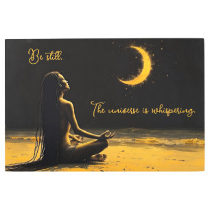 Be Still, The universe is whispering. Meditation Metal Print