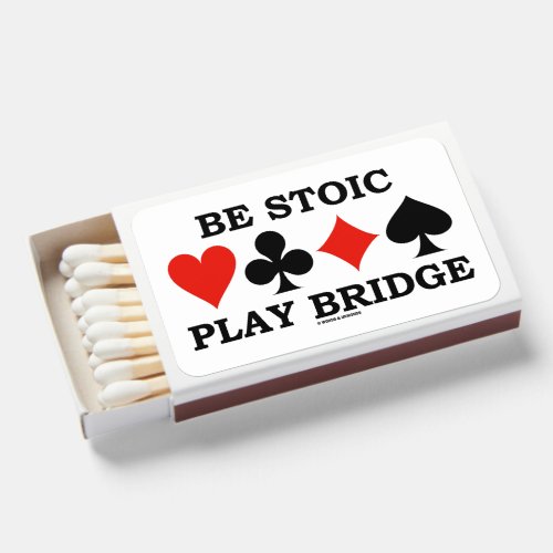 Be Stoic Play Bridge Four Card Suits Matchboxes