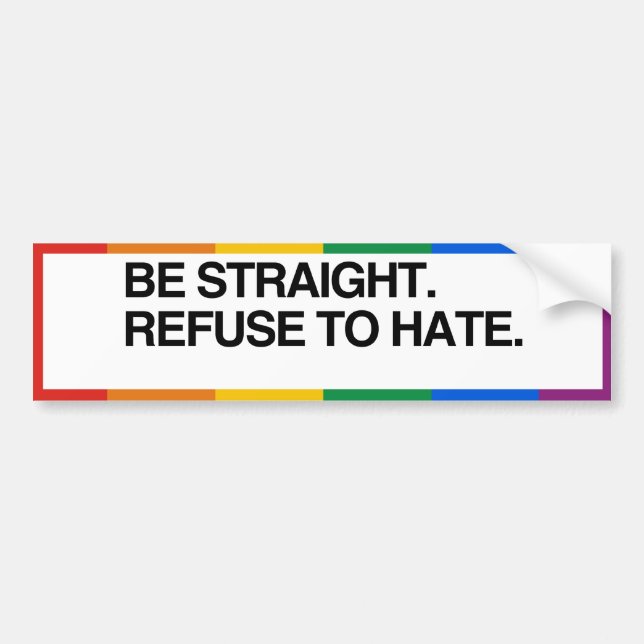 BE STRAIGHT. REFUSE TO HATE - .png Bumper Sticker (Front)