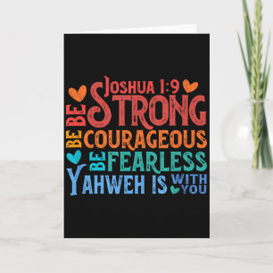 Be Strong &amp; Courageous - Joshua 1_9  Card