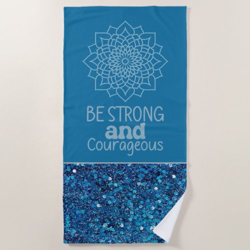 Be Strong and Courageous Beach Towel