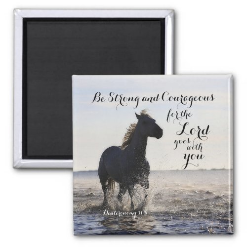 Be Strong and Courageous Bible Verse Deut 31 Horse Magnet