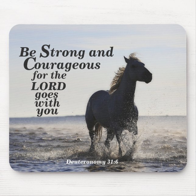 Be Strong and Courageous Bible Verse Deut 31 Horse Mouse Pad (Front)