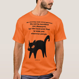 Be Strong and Courageous Black Cat T-Shirt