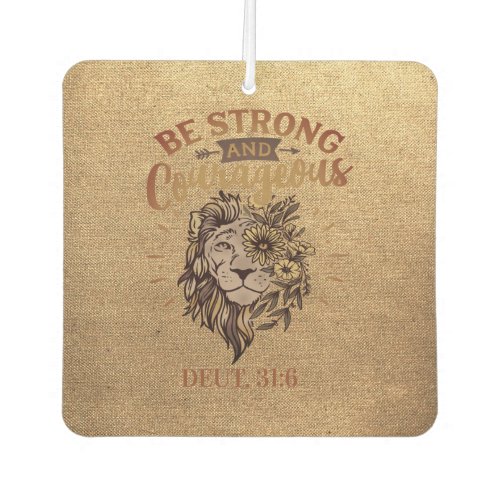 Be Strong and Courageous Christian Bible Lion Air Freshener