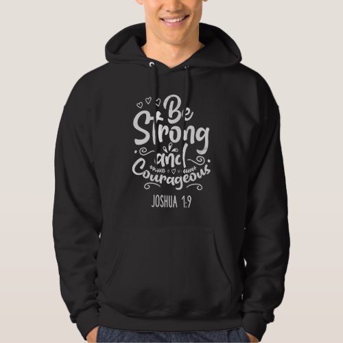 Be Strong and CourageousChristian Bible Verse Spi Hoodie