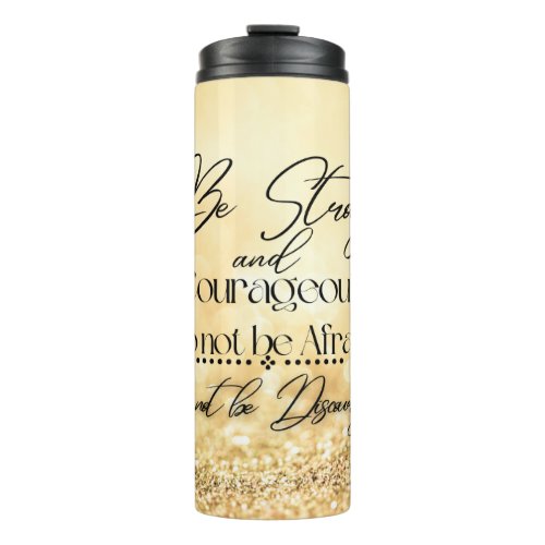 Be Strong And CourageousChristian Thermal Tumbler