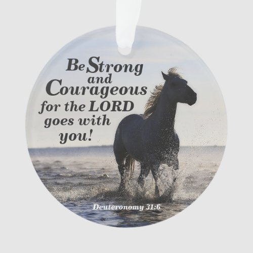 Be Strong and Courageous Deut 31 Horse Custom Ornament
