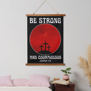 Be strong and courageous hanging tapestry