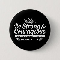 Be Strong and Courageous – Joshua 1:9 Bible Verse 
