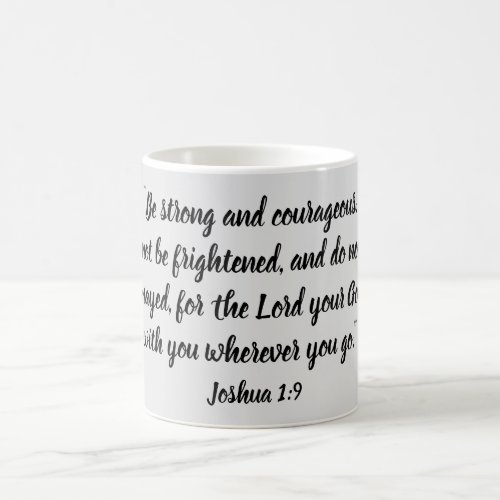 Be strong and courageous Joshua 19 Bible Verse Coffee Mug