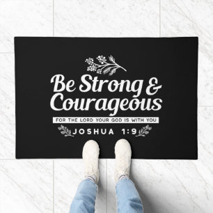 Be Strong and Courageous – Joshua 1:9 Bible Verse  Doormat