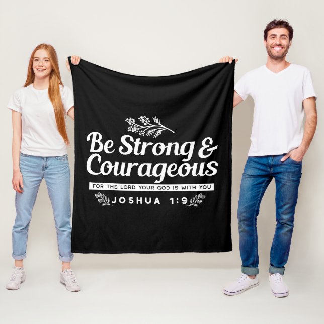 Be Strong and Courageous – Joshua 1:9 Bible Verse  Fleece Blanket (In Situ)