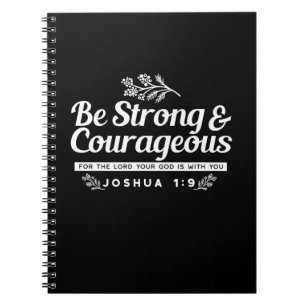 Be Strong and Courageous – Joshua 1:9 Bible Verse Notebook