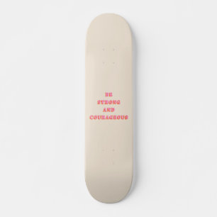Be Strong And Courageous Joshua 1 9 Bible Verse Skateboard