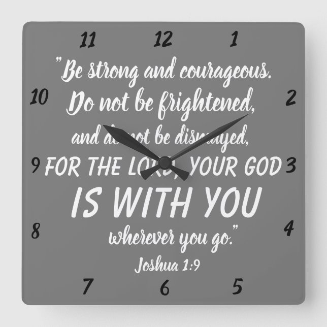 Be strong and courageous Joshua 1:9 Bible Verse Square Wall Clock (Front)