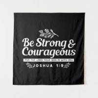 Be Strong and Courageous – Joshua 1:9 Bible Verse