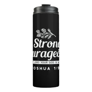 Be Strong and Courageous – Joshua 1:9 Bible Verse Thermal Tumbler