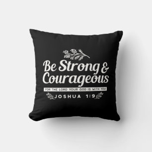 Be Strong and Courageous – Joshua 1:9 Bible Verse Throw Pillow