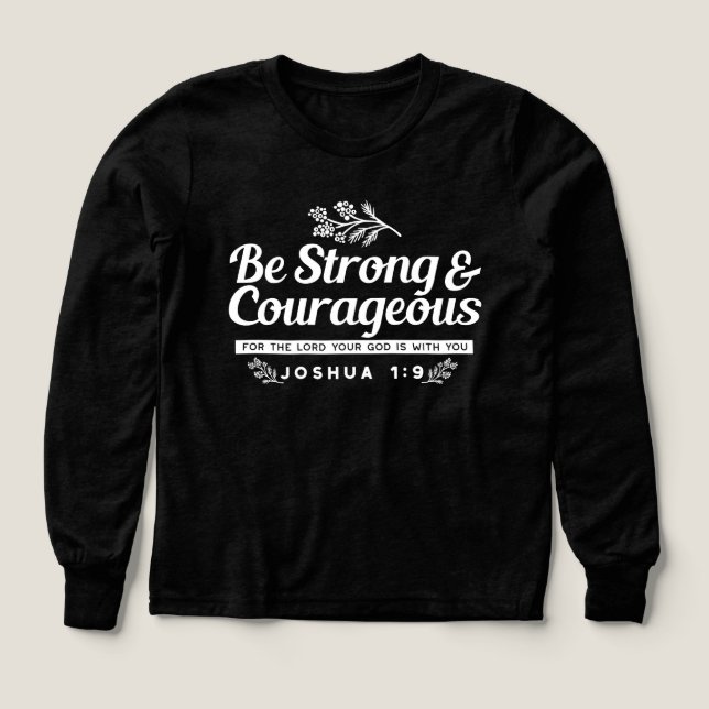 Be Strong and Courageous – Joshua 1:9 Bible Verse  Tri-Blend Shirts (Design Front)