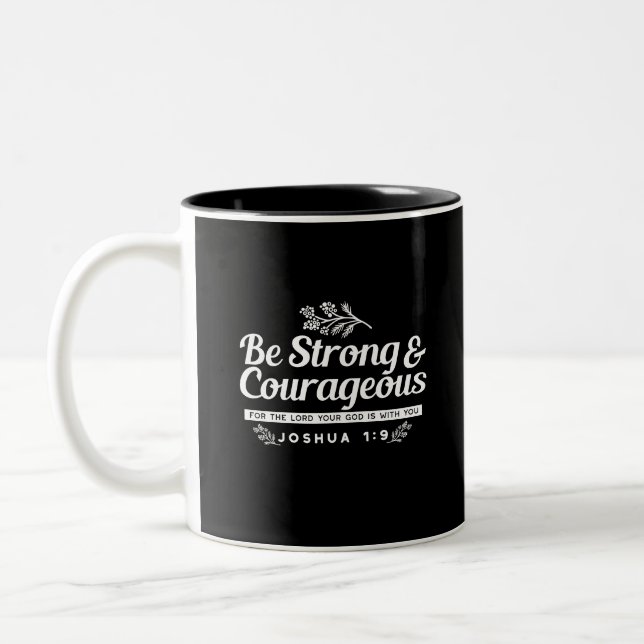 Be Strong and Courageous – Joshua 1:9 Bible Verse  Two-Tone Coffee Mug (Left)
