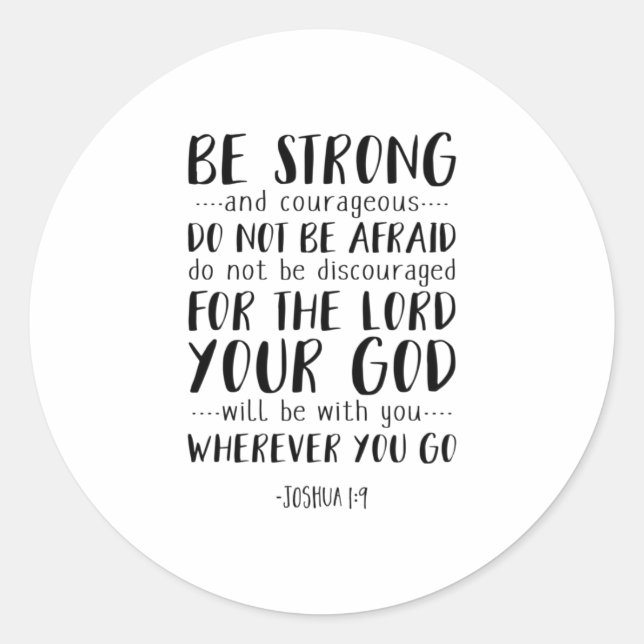 Be Strong And Courageous, Joshua 1:9 Classic Round Sticker (Front)