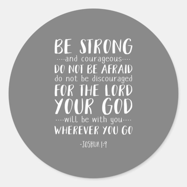 Be Strong And Courageous, Joshua 1:9 Classic Round Sticker (Front)