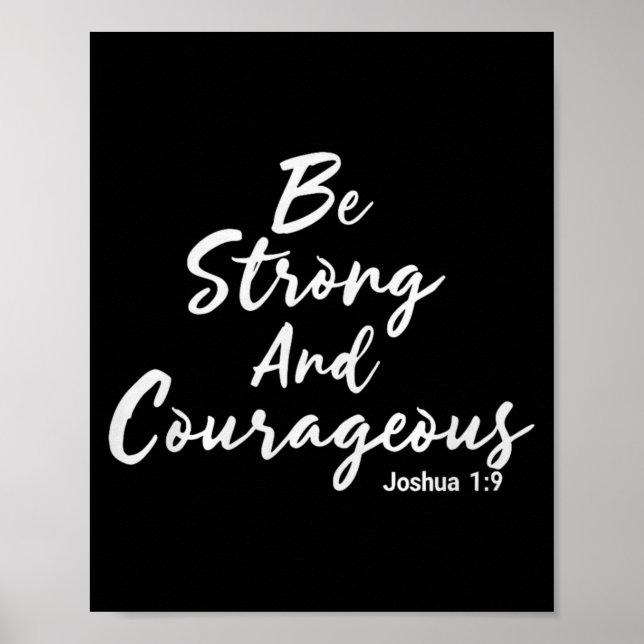 Be Strong And Courageous Joshua 1_9 Jesus Be Coura Poster (Front)