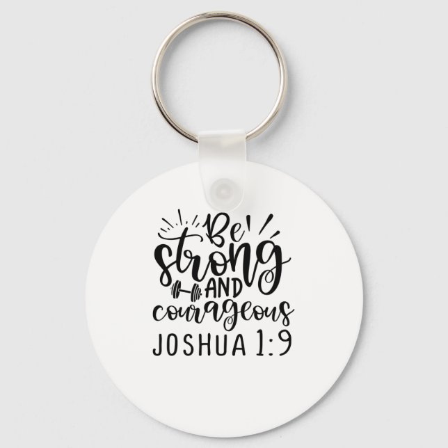 Be Strong And Courageous Joshua 1 9 Keychain (Front)