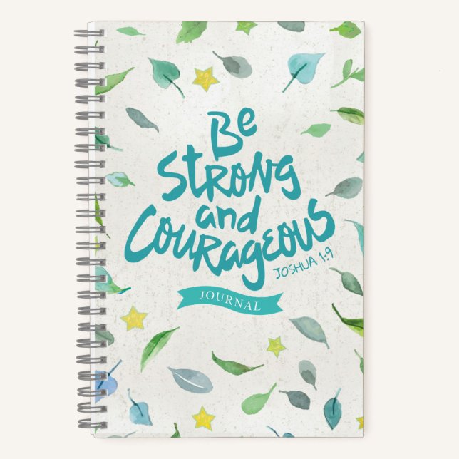Be Strong and Courageous - Joshua 1:9 Notebook (Front)