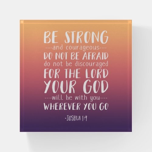 Be Strong And Courageous Joshua 19 Paperweight