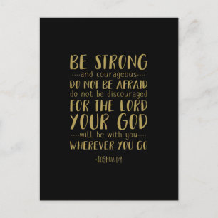 Be Strong And Courageous, Joshua 1:9 Postcard