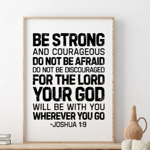 Be Strong And Courageous Joshua 19 Poster