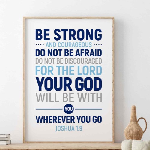 Be Strong And Courageous Joshua 19 Poster