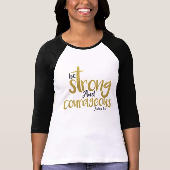 Be Strong And Courageous Joshua 1:9 T-Shirt (Front)