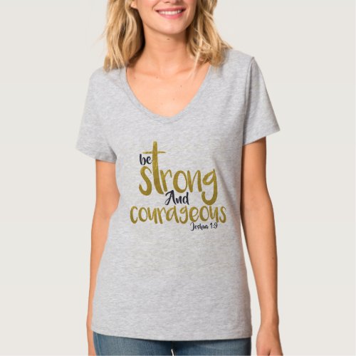 Be Strong And Courageous Joshua 19 T_Shirt