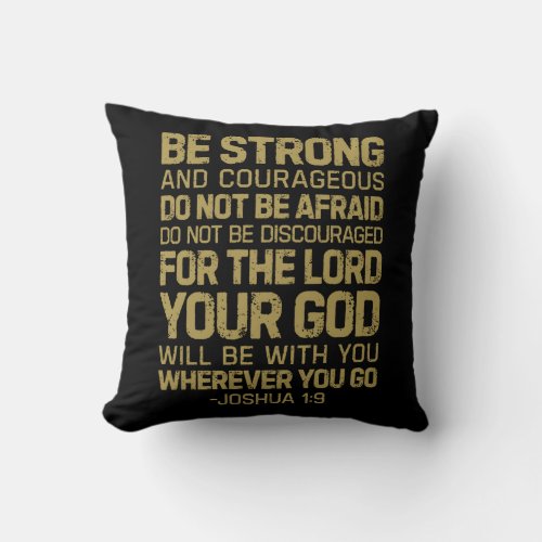 Be Strong And Courageous Joshua 19 Throw Pillow