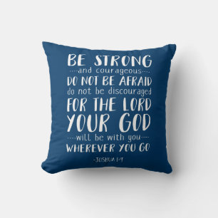 Be Strong And Courageous, Joshua 1:9 Throw Pillow
