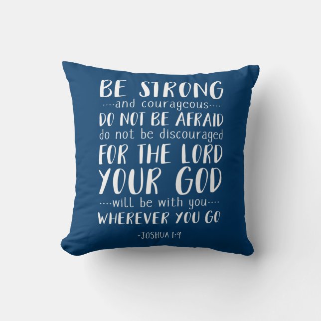 Be Strong And Courageous, Joshua 1:9 Throw Pillow (Front)