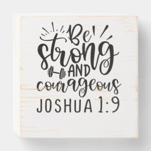Be Strong And Courageous Joshua 1 9 Wooden Box Sign
