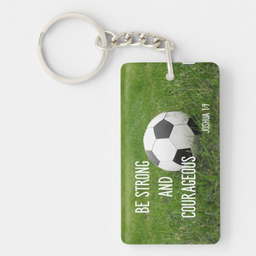 Be Strong and Courageous Soccer Ball Sports Keychain