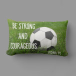 Be Strong and Courageous Soccer Ball Sports Lumbar Pillow