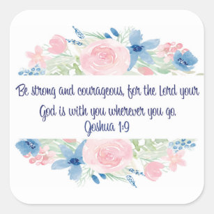 Be Strong and Courageous Square Sticker