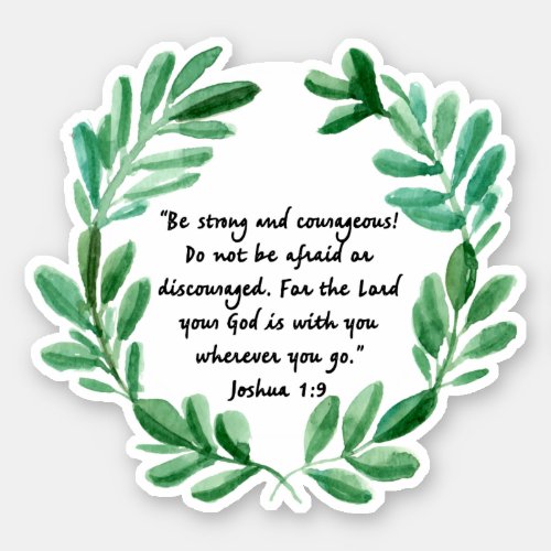 be strong and courageous sticker