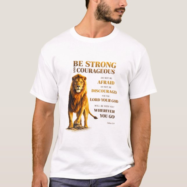Be Strong and Courageous  T-Shirt (Front)