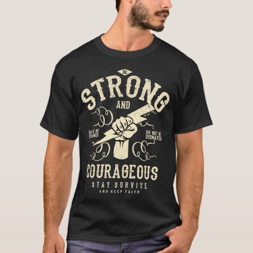 BE STRONG AND COURAGEOUS T_Shirt
