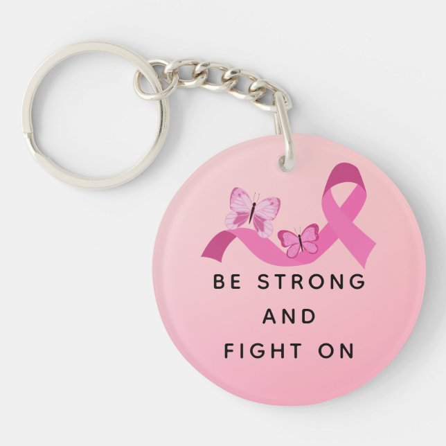 Be Strong and Fight On Pink Breast Cancer Quote Keychain (Front)